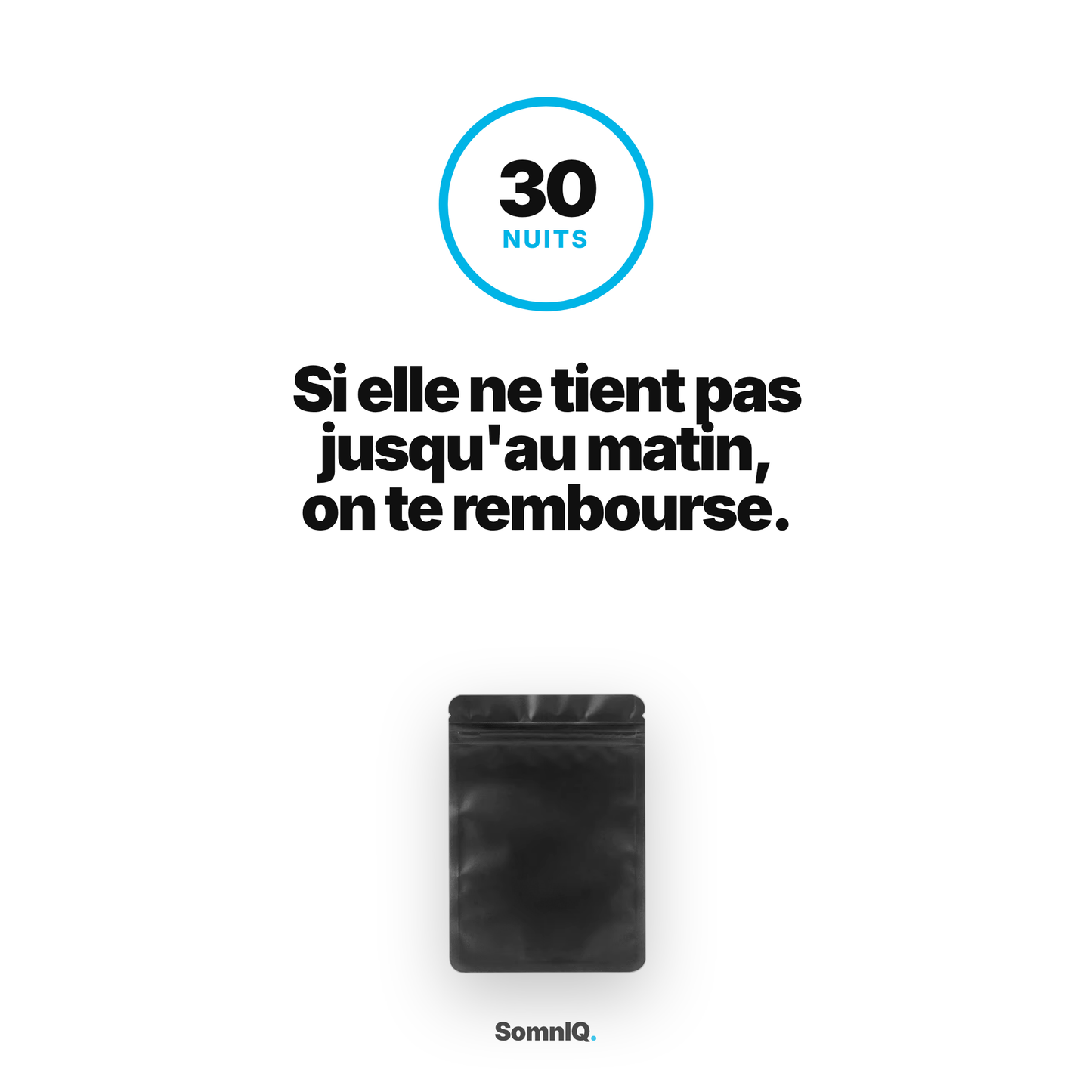 Garantie de tenue : 30 nuits pour vérifier