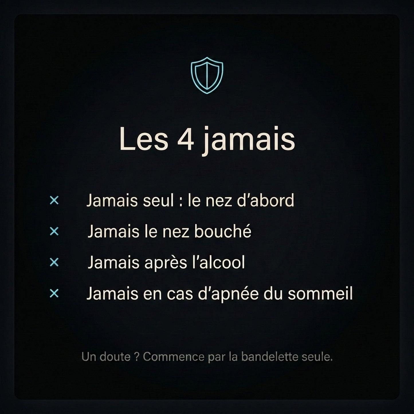 Les 4 jamais — règles de sécurité du tape bouche