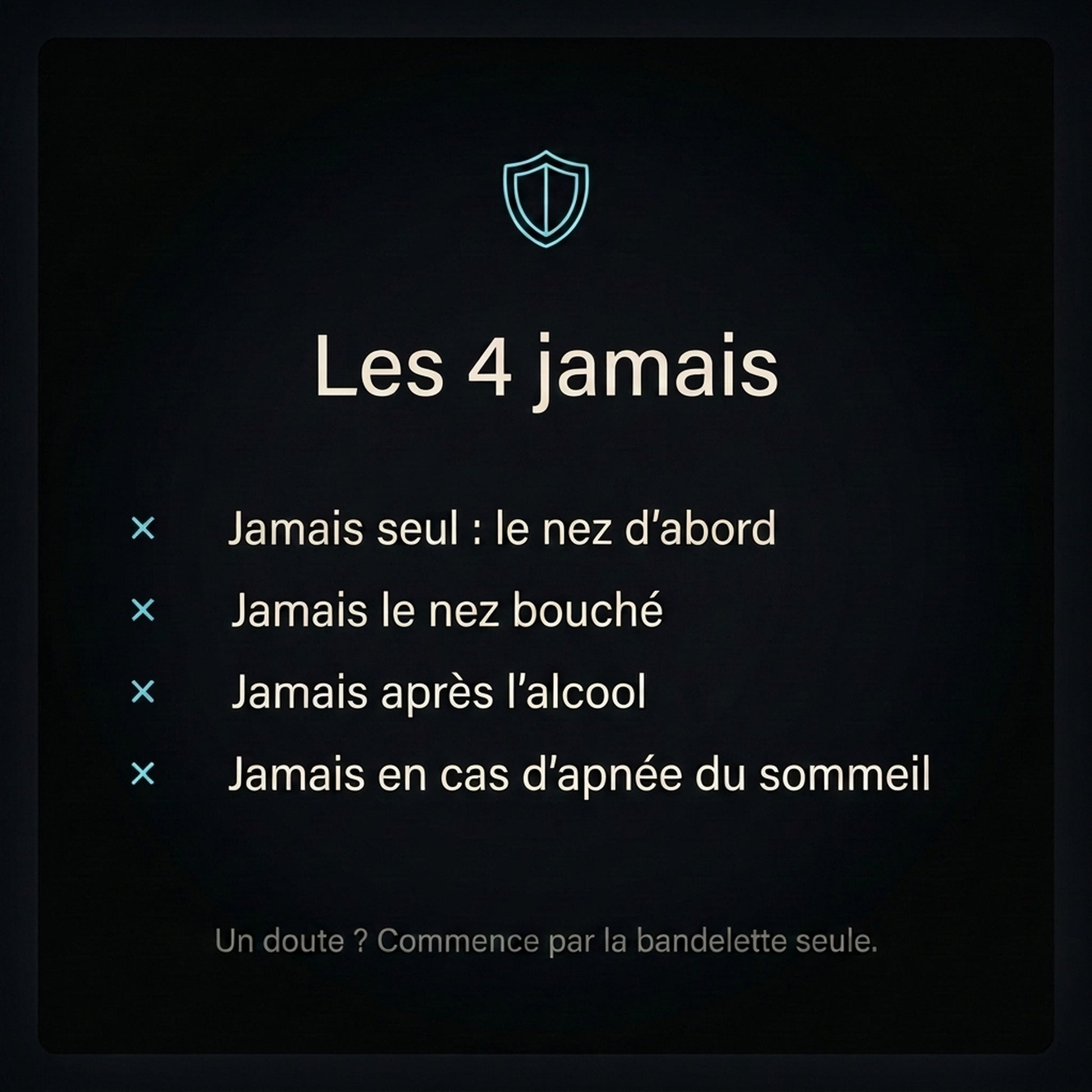 Les 4 jamais — règles de sécurité du tape bouche